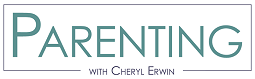 Parenting with Cheryl Erwin
